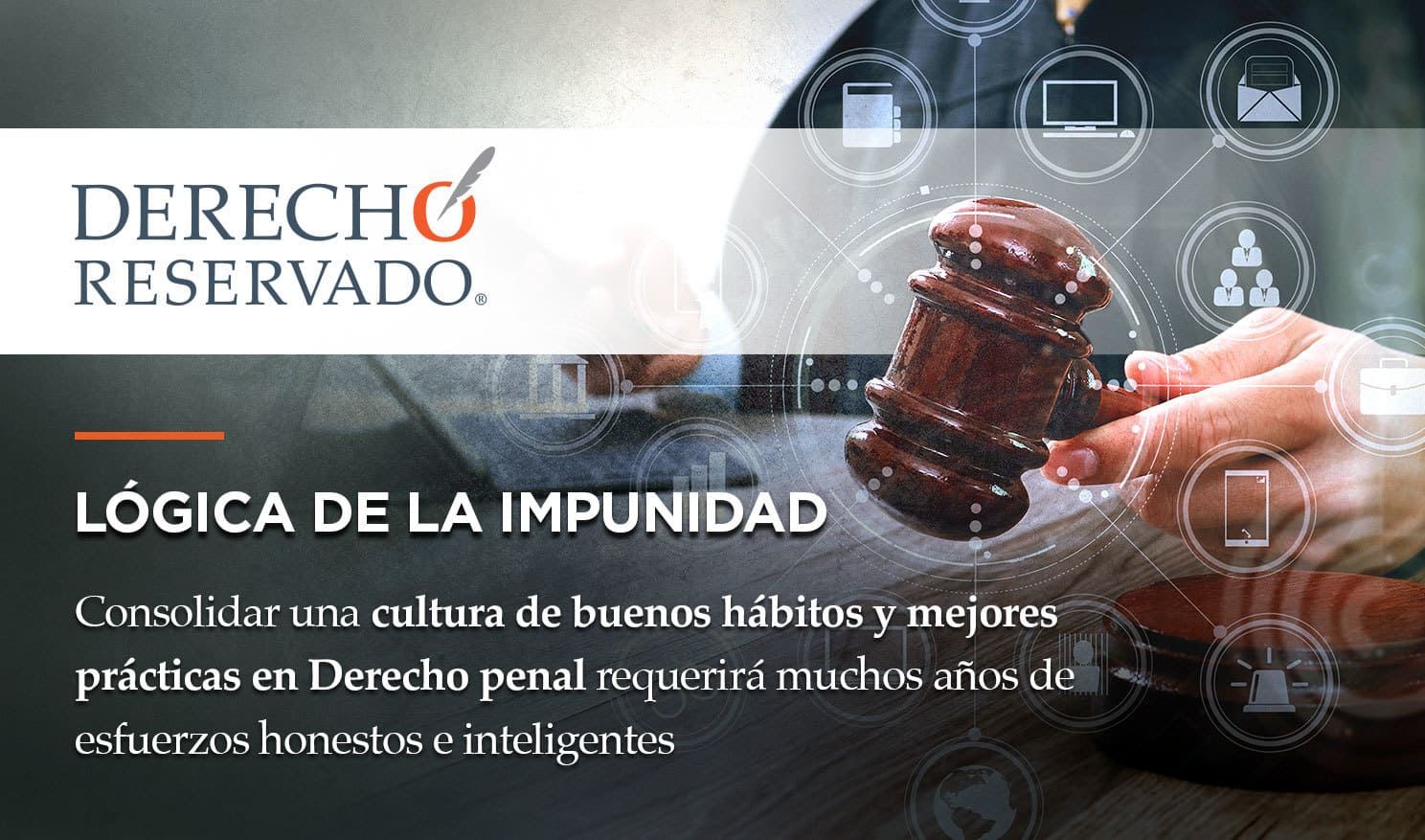 Logica de impunidad | Derecho Reservado | Carlos Requena
